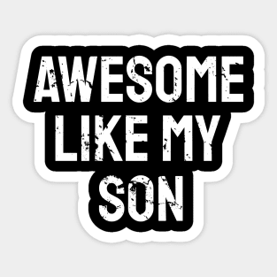 Awesome like my son Sticker